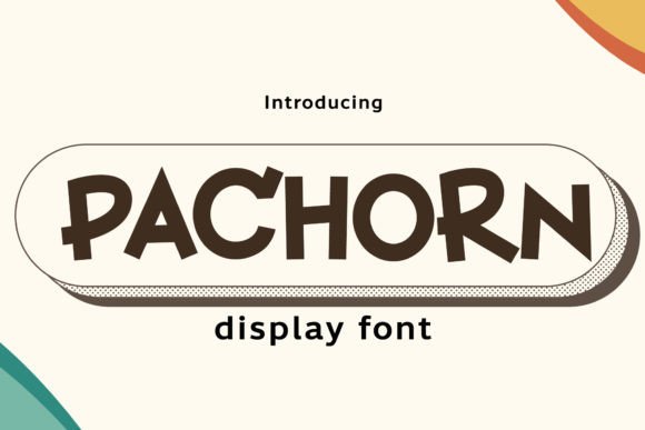 Pachorn: A Font That Brings Joy to Every Project